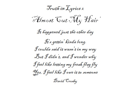 Truth in Lyrics 2   ‘Almost Cut My Hair’